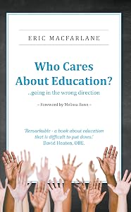 Who Cares About Education? by Eric Macfarlane