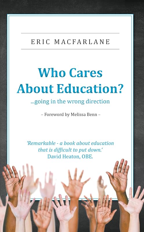 Who Cares About Education? by Eric Macfarlane