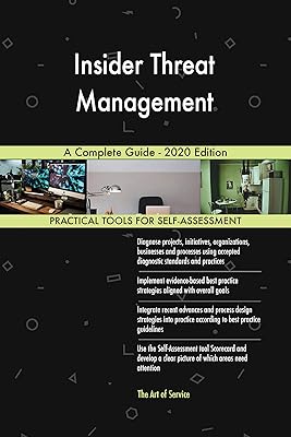 Insider Threat Management A Complete Guide - 2020 Edition