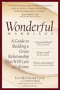 Wonderful Marriage: A Guide to Building a Great Relationship That Will Last a Lifetime by Lilo Leeds