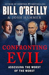 Confronting Evil: Assessing the Worst of the Worst by Bill O'Reilly