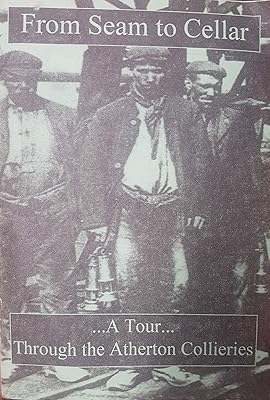 From Seam to Cellar: Tour Through Atherton Collieries