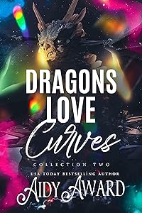 Dragons Love Curves Series ~ Collection Two: Book 4-6.5 (Dragons Love Curves Collections 2) by Aidy Award