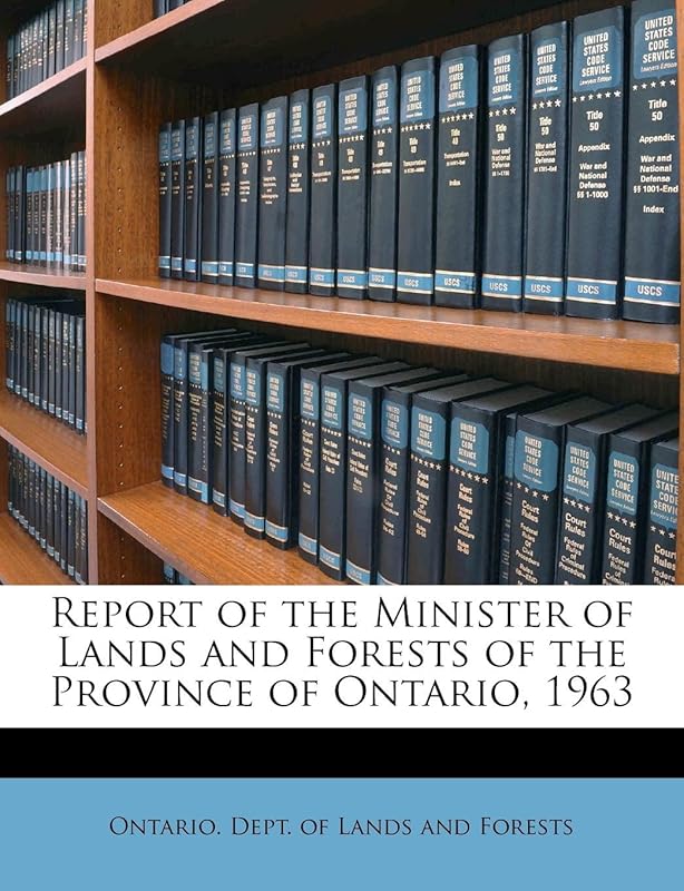 Report of the Minister of Lands and Forests of the Province of Ontario, 1963 by Ontario. Dept. of Lands and Forests