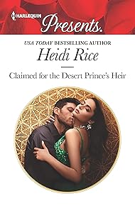 Claimed for the Desert Prince's Heir: An Uplifting International Romance (Harlequin Presents)