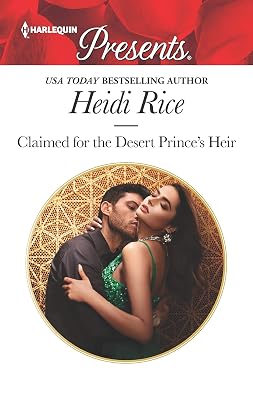 Claimed for the Desert Prince's Heir: An Uplifting International Romance (Harlequin Presents)