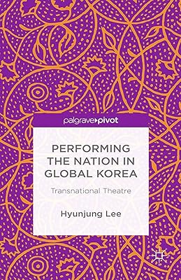 Performing the Nation in Global Korea: Transnational Theatre