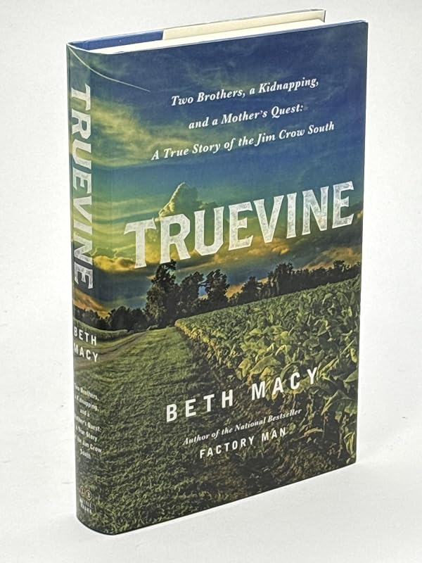 Truevine: Two Brothers, a Kidnapping, and a Mother's Quest: A True Story of the Jim Crow South by Beth Macy