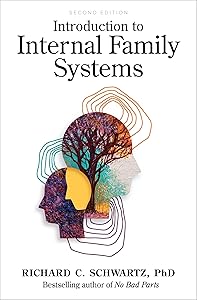 Introduction to Internal Family Systems by Richard Schwartz