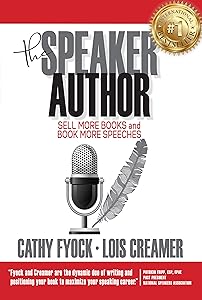 The Speaker Author: Sell More Books and Book More Speeches