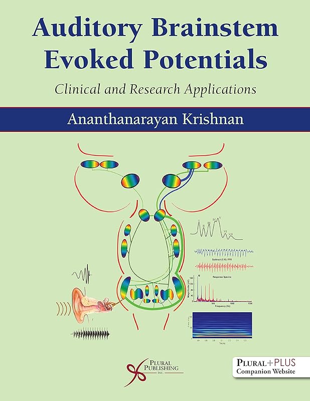 Auditory Brainstem Evoked Responses: Clinical and Research Applications by Ananthanarayan Krishnan