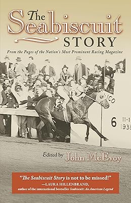 The Seabiscuit Story: From the Pages of the Nation's Most Prominent Racing Magazine