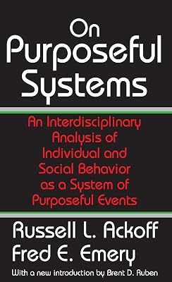 On Purposeful Systems: An Interdisciplinary Analysis of Individual and Social Behavior as a System of Purposeful Events