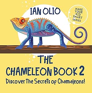 The Chameleon Book 2. Discover the Secrets of Chameleons! Make your kid smart series.: Book For Kids Ages 3-6