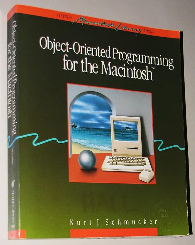 Object-Oriented Programming for the Macintosh by Kurt J. Schmucker