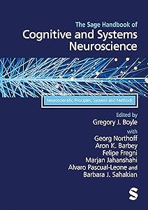 The Sage Handbook of Cognitive and Systems Neuroscience: Neuroscientific Principles, Systems and Methods by Gregory J. Boyle