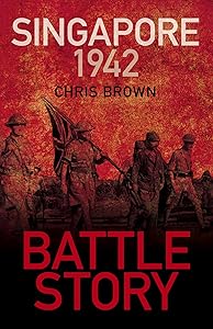 Battle Story: Singapore 1942