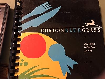 Cordonbluegrass: Blue Ribbon Recipes from Kentucky