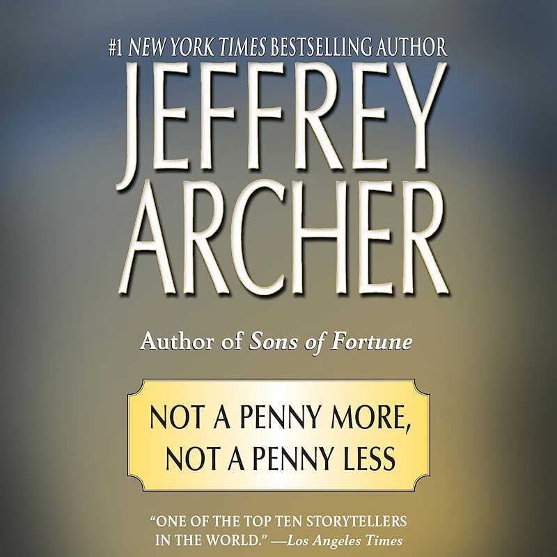 Not a Penny More, Not a Penny Less by Jeffrey Archer