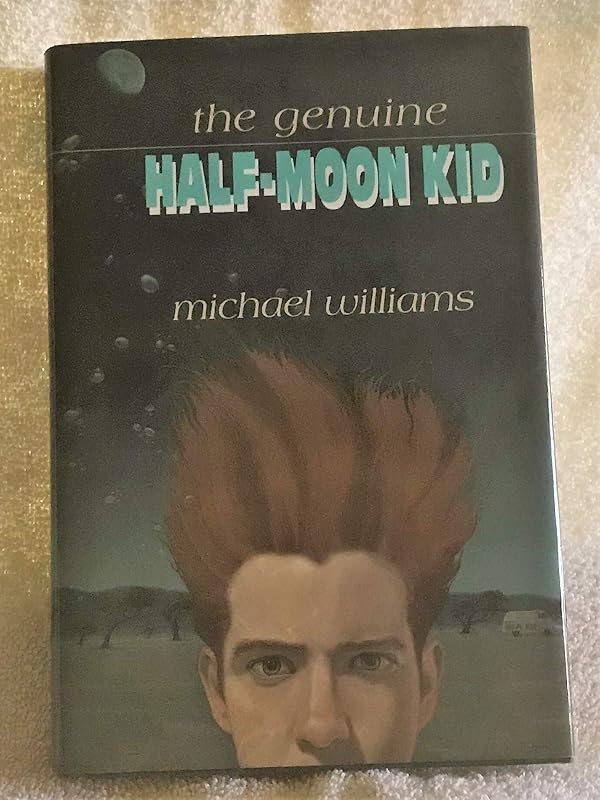 The Genuine Half-Moon Kid: 9 by Michael Williams