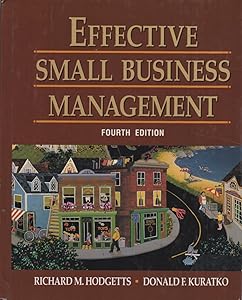 Effective small business management by Richard M Hodgetts, Donald F Kuratko