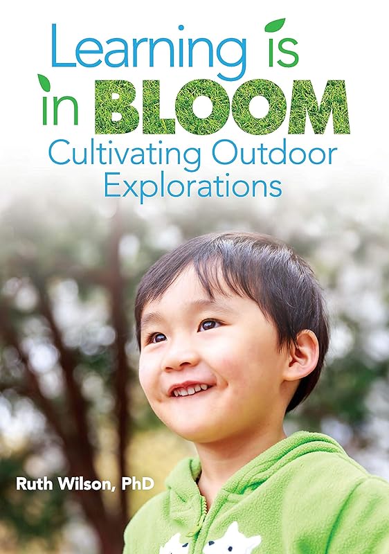 Learning Is in Bloom: Cultivating Outdoor Explorations by Ruth Wilson