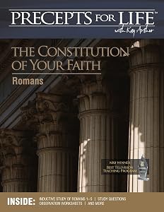 Precepts For Life Study Companion: The Constitution of Your Faith (Romans)