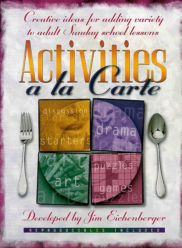 Activities a la Carte: Creative Ideas for Adding Variety to Adult Sunday School Lessons by Jim Eichenberger