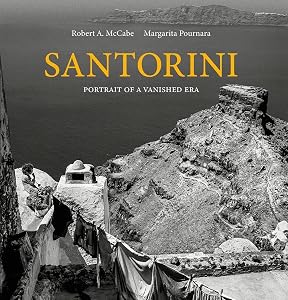 Santorini: Portrait of a Vanished Era by Robert A. McCabe