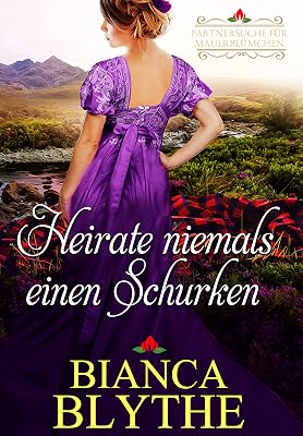Heirate niemals einen Schurken (Partnersuche für Mauerblümchen 2) (German Edition)
