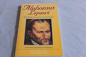 Alphonsus Liguori: The Redeeming Love of Christ : Selected Spiritual Writings