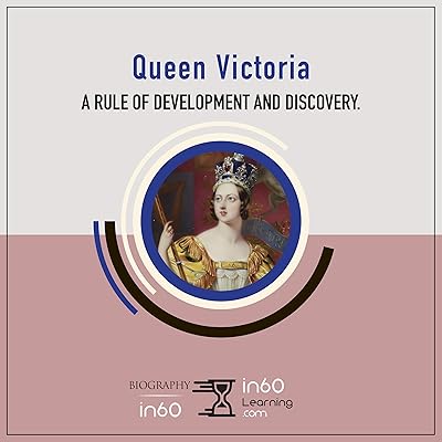 Queen Victoria: A Rule of Development and Discovery
