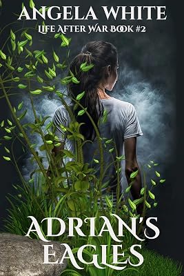 Adrian's Eagles (Life After War Book 2)