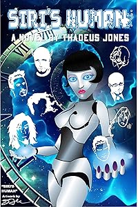 Siri's Human by Thadeus Jones