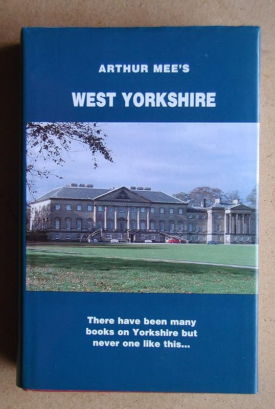 The King's England: the West Riding of Yorkshire (The King's England) by Arthur Mee