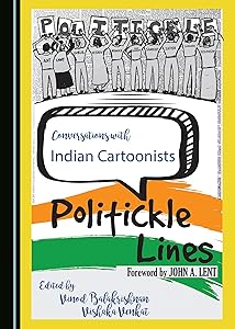 Conversations with Indian Cartoonists: Politickle Lines by Vinod Balakrishnan