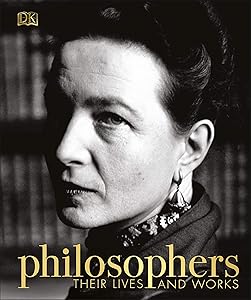 Philosophers: Their Lives and Works (DK History Changers)