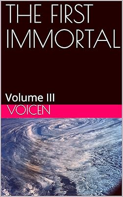 THE FIRST IMMORTAL: Volume III