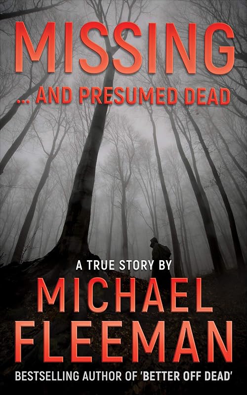 Missing ... and Presumed Dead by Michael Fleeman