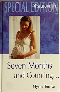 Silhouette Romance - Large Print - Seven Months and Counting... by Myrna Temte