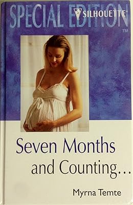 Silhouette Romance - Large Print - Seven Months and Counting...