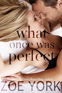 What Once Was Perfect: A Small Town Romance (Wardham Book 2) by Zoe York