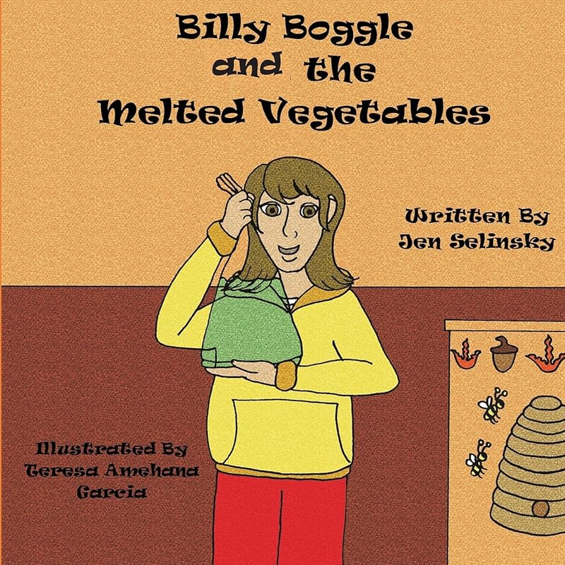 Billy Boggle and the Melted Vegetables by Jen Selinsky