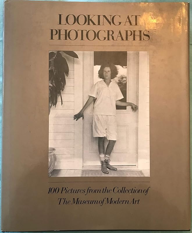 Looking at photographs;: 100 pictures from the collection of the Museum of Modern Art, by John Szarkowski