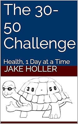 The 30-50 Challenge: Health, 1 Day at a Time