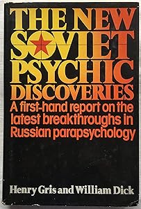 The New Soviet Psychic Discoveries by Henry & Dick William Gris