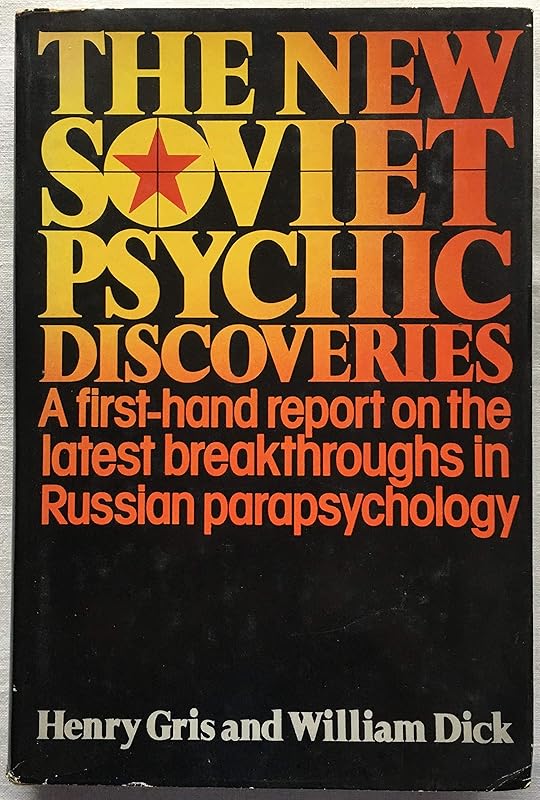 The New Soviet Psychic Discoveries by Henry & Dick William Gris