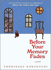 Before Your Memory Fades: A Novel (Before the Coffee Gets Cold Series Book 3)