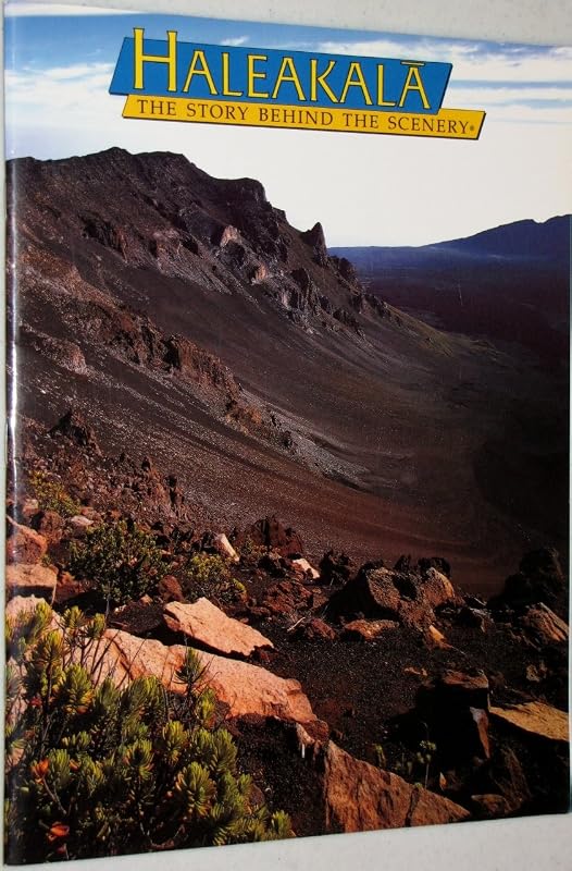 Haleakala: The Story Behind the Scenery by Jim MacK