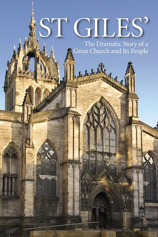 St Giles': The Dramatic Story of a Great Church and its People by Rosalind K. Marshall